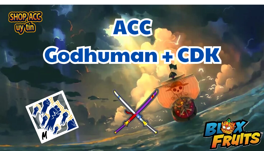 Acc God Human + Song Kiếm Nguyền Rủa (CDK)